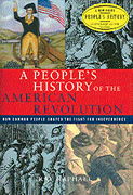 A People’s History of the American Revolution: How Common People Shaped the Fight for Independence (Book) | Zinn Education Project: Teaching People's History