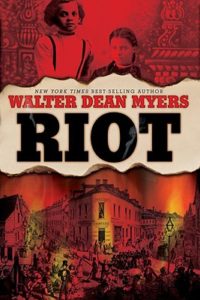Riot (Book) - YA historical fiction about the 1863 Draft Riots by Walter Dean Myers | Zinn Education Project: Teaching People's HIstory