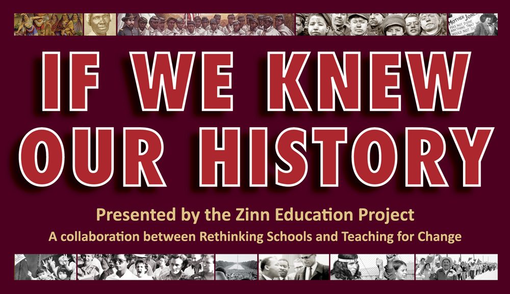 If We Knew Our History series banner | Zinn Education Project