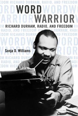 Word Warrior: Richard Durham, Radio, and Freedom (Book) | Zinn Education Project: Teaching People's History