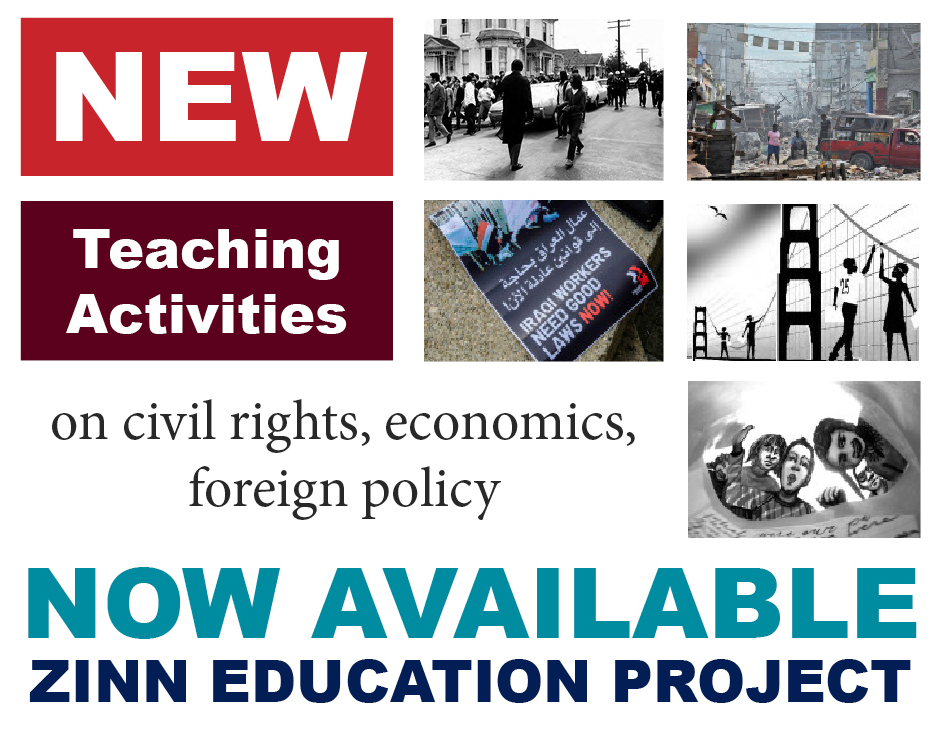 New Teaching Activities on Civil Rights, Economics, and Foreign Policy | Zinn Education Project: Teaching People's History