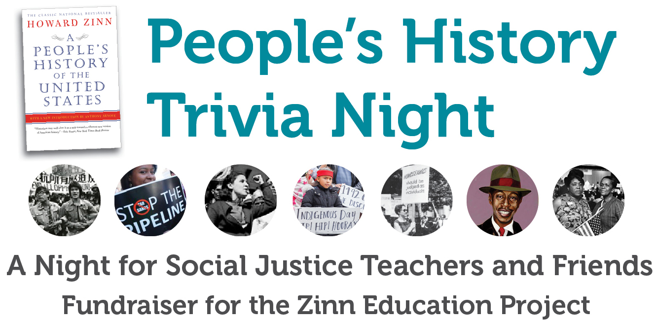 People's History Trivia Night • A Fundraiser for the Zinn Education Project