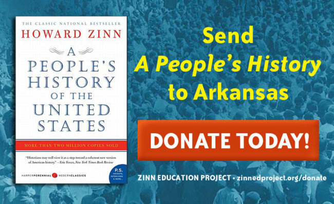 Donate to send copies of A People's History to Arkansas | Zinn Education Project: Teaching People's History