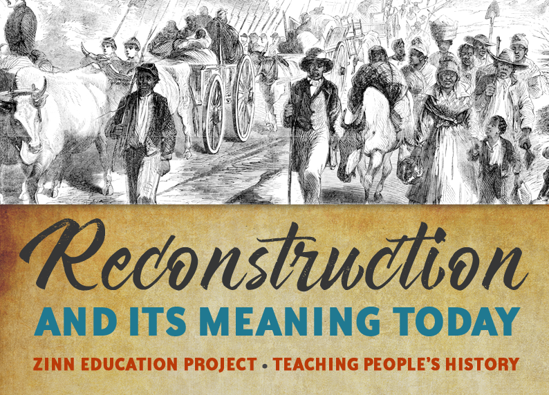 Students Learn Hidden History of Reconstruction | Zinn Education Project: Teaching People's History