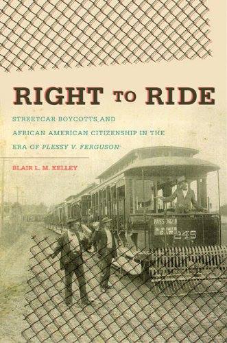 Right to Ride: Streetcar Boycotts and African American Citizenship in the Era of Plessy v. Ferguson Book Cover