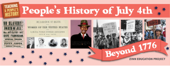 People's History of Fourth of July | Zinn Education Project