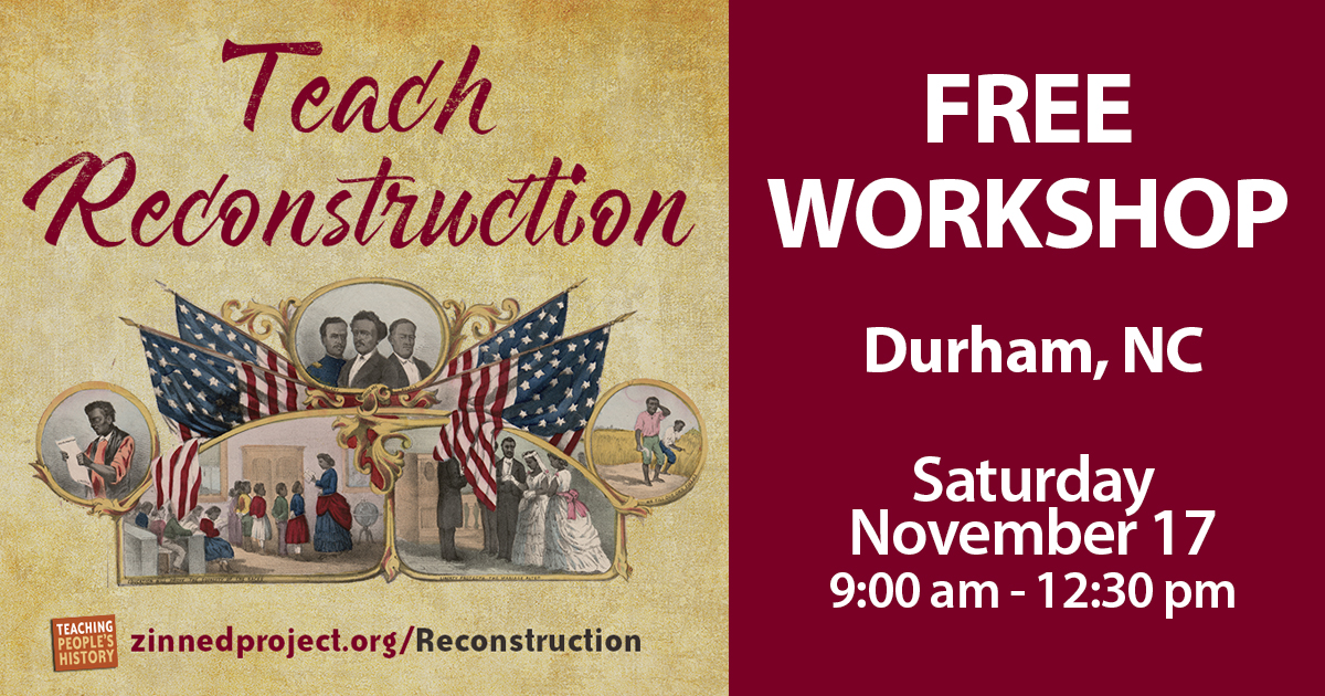 Reconstruction - Free Workshop in Durham NC | Zinn Education Project