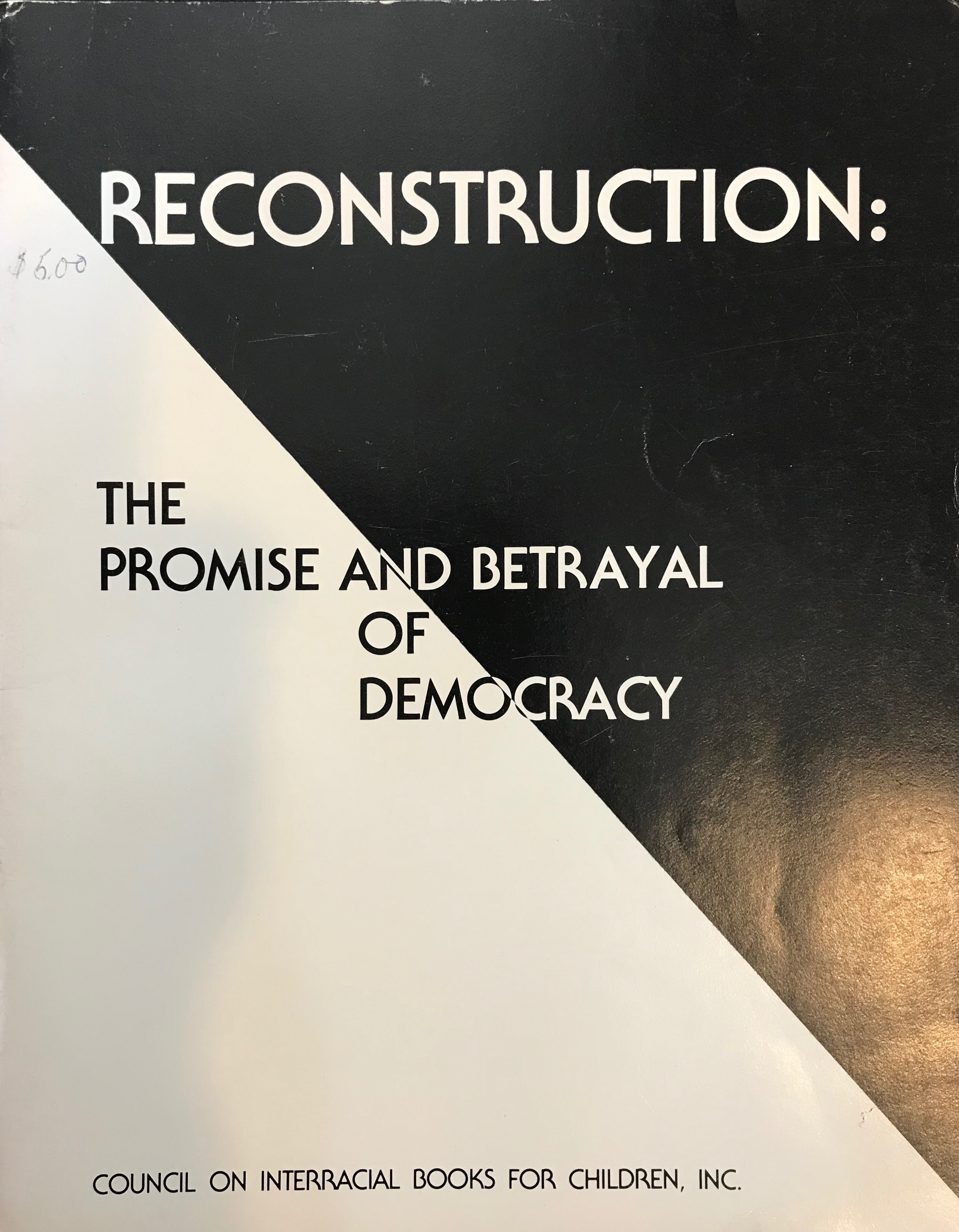 Reconstruction: The Promise and Betrayal of Democracy (Book Cover) | Zinn Education Project