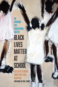 Image of a book cover. Black Lives Matter at School: An Uprising for Educational Justice. Book — Non-fiction. Edited by Denisha Jones and Jesse Hagopian. 2020.