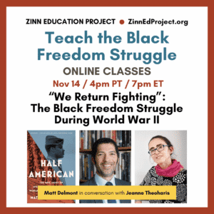 We Return Fighting”: The Black Freedom Struggle During WWII - Zinn