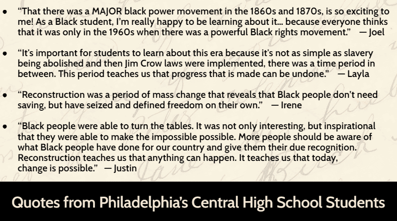 Quotes from Philadelphia Central High School students on learning Reconstruction