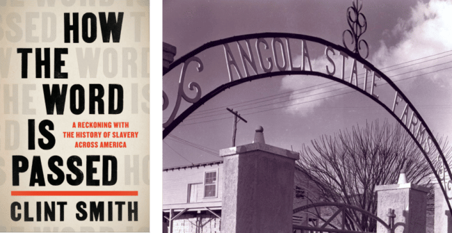 Book cover of Clint Smith's How the Word Is Passed, alongside a photo of the entrance gates to Louisiana's Angola State Prison.