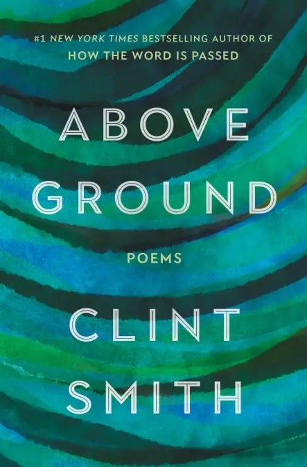 book cover showing the words Above Ground Poems by Clint Smith over a greenish background.